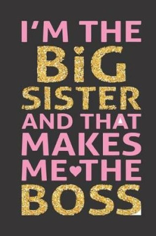 Cover of I'm The Big Sister And That Makes me The Boss