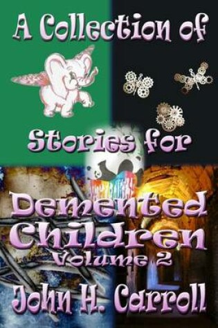 Cover of A Collection of Stories for Demented Children, Volume 2