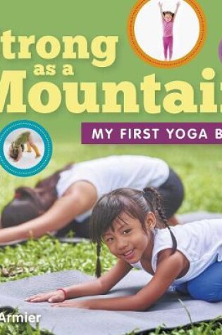 Cover of Strong as a Mountain (My First Yoga Book)