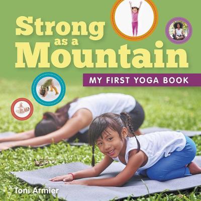 Cover of Strong as a Mountain (My First Yoga Book)