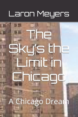 Book cover for The Sky's the Limit in Chicago