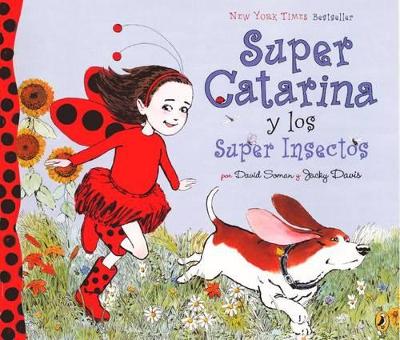 Book cover for Super Catarina Y Los Super Insectos (Ladybug Girl and the Bug Squad)