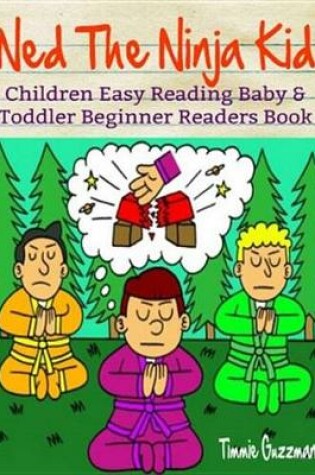 Cover of Children Easy Reading: Baby & Toddler Beginner Readers Books: Ned the Ninja Kid