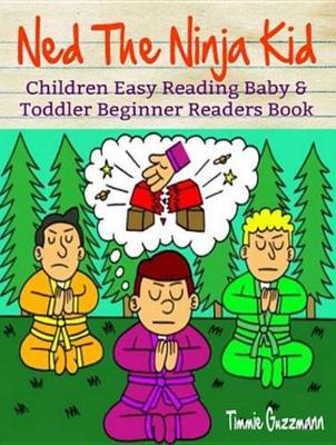 Book cover for Children Easy Reading: Baby & Toddler Beginner Readers Books: Ned the Ninja Kid