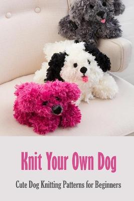 Book cover for Knit Your Own Dog