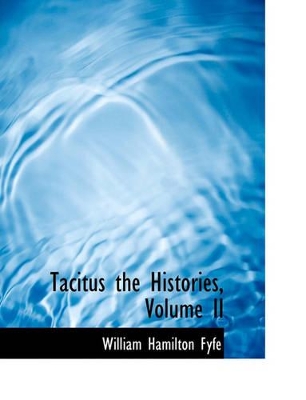 Book cover for Tacitus the Histories, Volume II