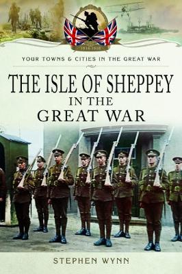 Book cover for Isle of Sheppey in the Great War