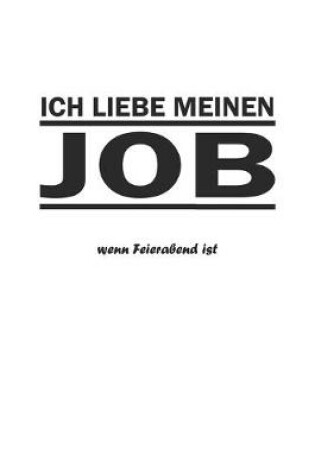 Cover of Ich liebe meinen Job wenn Feierabend ist