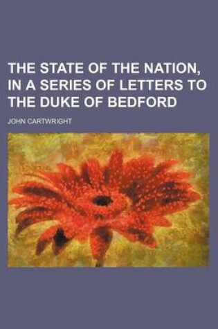 Cover of The State of the Nation, in a Series of Letters to the Duke of Bedford