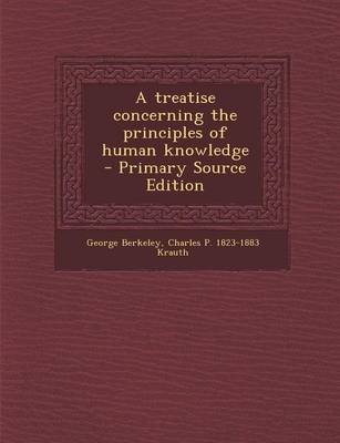 Book cover for A Treatise Concerning the Principles of Human Knowledge - Primary Source Edition