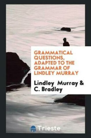 Cover of Grammatical Questions, Adapted to the Grammar of Lindley Murray
