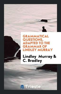 Book cover for Grammatical Questions, Adapted to the Grammar of Lindley Murray