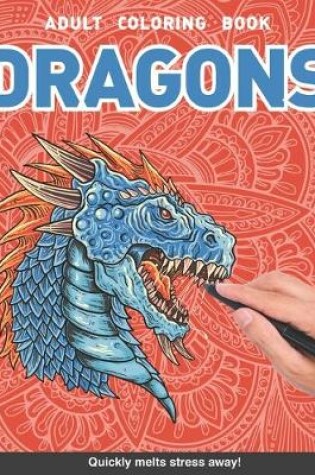 Cover of Dragons Adults Coloring Book