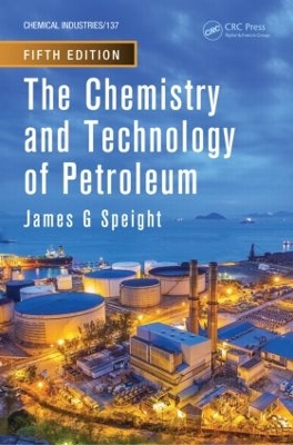 Cover of The Chemistry and Technology of Petroleum