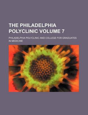 Book cover for The Philadelphia Polyclinic Volume 7