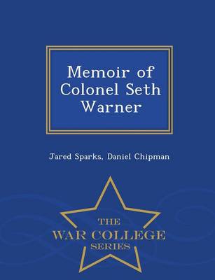 Book cover for Memoir of Colonel Seth Warner - War College Series