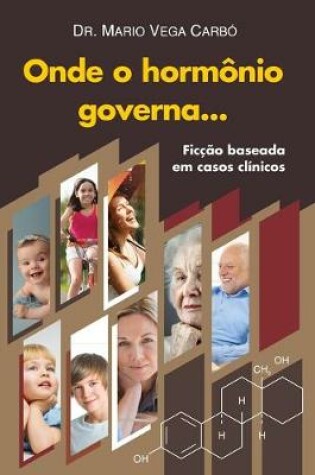 Cover of Onde o hormônio governa...