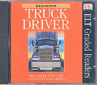 Book cover for ELT Graded Readers:  Truck Driver (Audio CD)