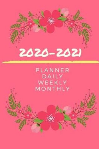 Cover of 2020-2021 Planner Daily Weekly Monthly