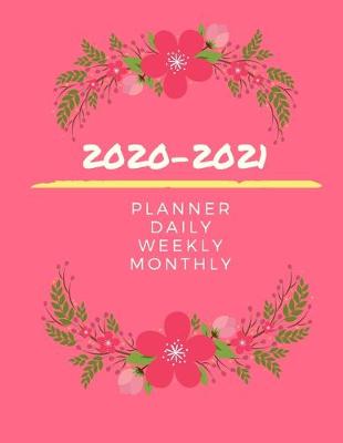 Book cover for 2020-2021 Planner Daily Weekly Monthly