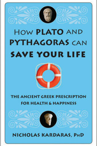 Cover of How Plato and Pythagoras Can Save Your Life