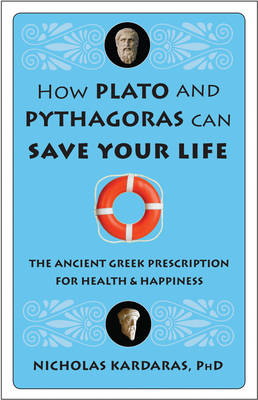 Book cover for How Plato and Pythagoras Can Save Your Life