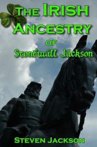 Cover of The Irish Ancestry of Stonewall Jackson