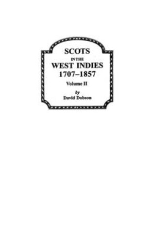 Cover of Scots in the West Indies 1707-1857 Vol 2