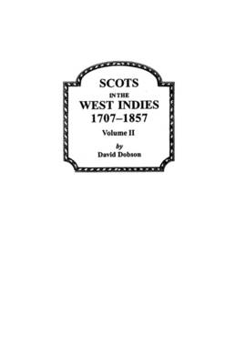 Book cover for Scots in the West Indies 1707-1857 Vol 2