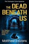 Book cover for The Dead Beneath Us