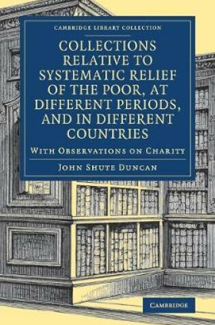 Cover of Collections Relative to Systematic Relief of the Poor, at Different Periods, and in Different Countries