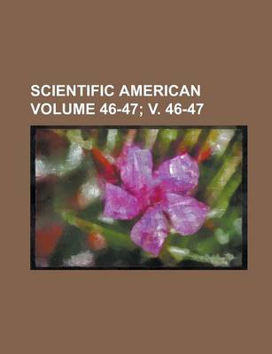 Book cover for Scientific American Volume 46-47; V. 46-47