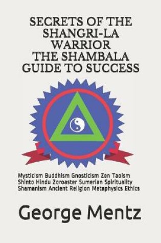 Cover of Secrets of The Shangri-La Warrior & The Shambala Guide to Success