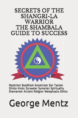 Book cover for Secrets of The Shangri-La Warrior & The Shambala Guide to Success