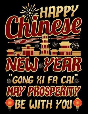 Book cover for Happy Chinese New Year "gong XI Fa Cai" May Prosperity Be with You