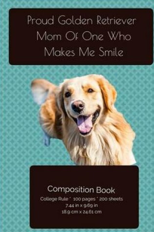 Cover of Proud Golden Retriever Mom Composition Notebook