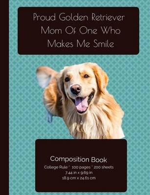 Book cover for Proud Golden Retriever Mom Composition Notebook