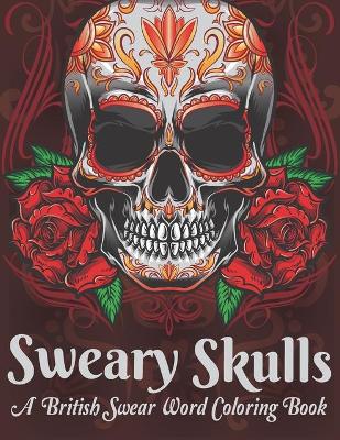 Book cover for Sweary Skills A British Swear Word Coloring Book