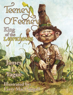 Book cover for Teeney O'Feeney, King of the Leprechauns