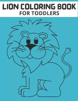 Book cover for Lion Coloring Book for Toddlers