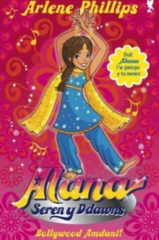Cover of Alana Seren y Ddawns: Bollywood Amdani!