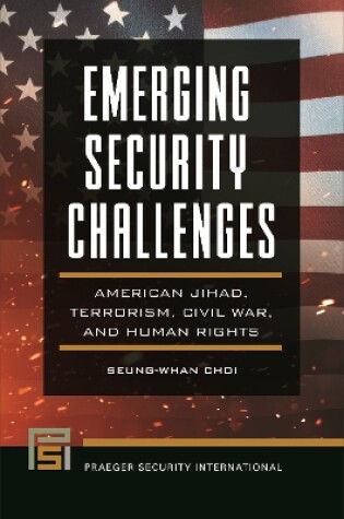 Cover of Emerging Security Challenges: American Jihad, Terrorism, Civil War, and Human Rights