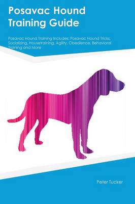 Book cover for Posavac Hound Training Guide Posavac Hound Training Includes