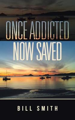 Book cover for Once Addicted Now Saved