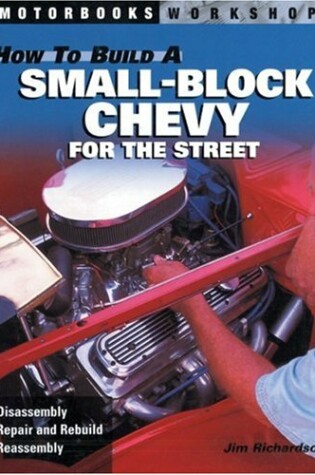 Cover of How to Build a Small Block Chevy for the Street