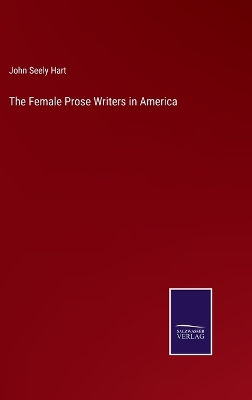 Book cover for The Female Prose Writers in America