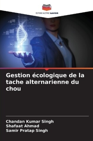 Cover of Gestion écologique de la tache alternarienne du chou