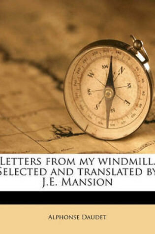 Cover of Letters from My Windmill. Selected and Translated by J.E. Mansion