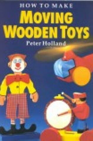 Cover of How to Make Moving Wooden Toys