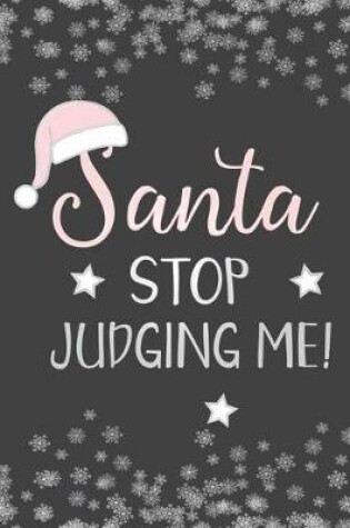 Cover of Santa Stop Judging Me!